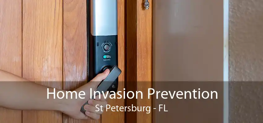 Home Invasion Prevention St Petersburg - FL