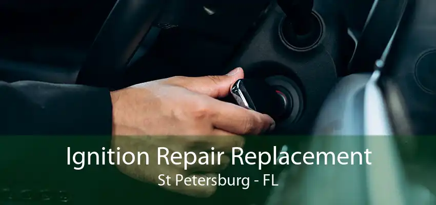 Ignition Repair Replacement St Petersburg - FL
